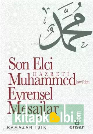 Son Elçi Hz Muhammed (sav) den Evrensel Mesajlar
