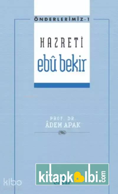 Hazreti Ebu Bekir Önderlerimiz 1