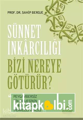 Sünnet İnkarcılığı Bizi Nereye Götürür