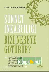 Sünnet İnkarcılığı Bizi Nereye Götürür