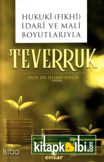 Hukuki (Fıkhî) İdarî ve Malî Boyutlarıyla Teverruk