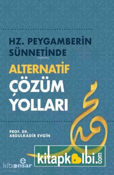 Hz Peygamberin Sünnetinde Alternatif Çözüm Yolları