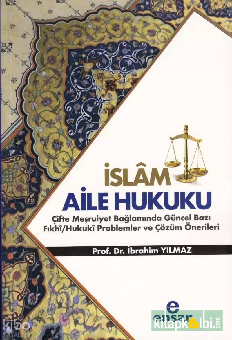 İslam Aile Hukuku (Çifte Meşruiyet Bağlamında Güncel Bazı Fıkhi/Hukuki Problemler ve Çözüm Önerileri