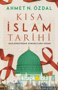 Kısa İslam Tarihi Başlangıcından Osmanlılara Kadar