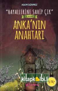 Hayallerine Sahip Çık 2 Kısım Anka’nın Anahtarı