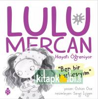 Lulu Mercan Hayatı Öğreniyor 1 Ben Bir Başkasıyım