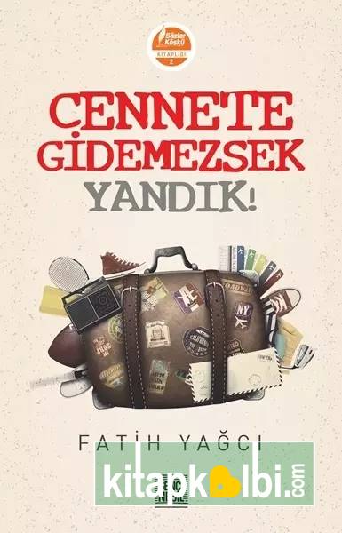 Cennete Gidemezsek Yandık