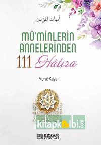 Müminlerin Annelerinden 111 Hatıra