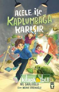 Acele İşe Kaplumbağa Karışır