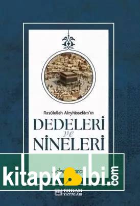 Rasulullah Aleyhi̇sselam'ın Dedeleri̇ Ve Ni̇neleri̇
