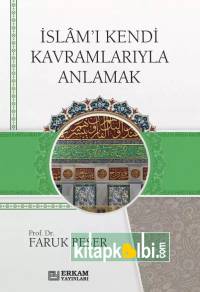 İslam'ı Kendi Kavramlarıyla Anlamak