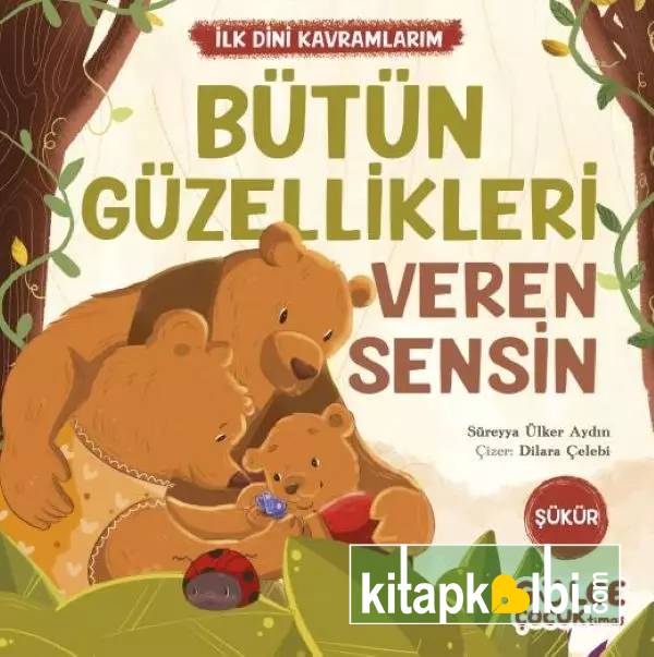 Bütün Güzellikleri Veren Sensin