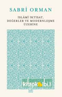 İslami İktisat, Değerler ve Modernleşme Üzerine