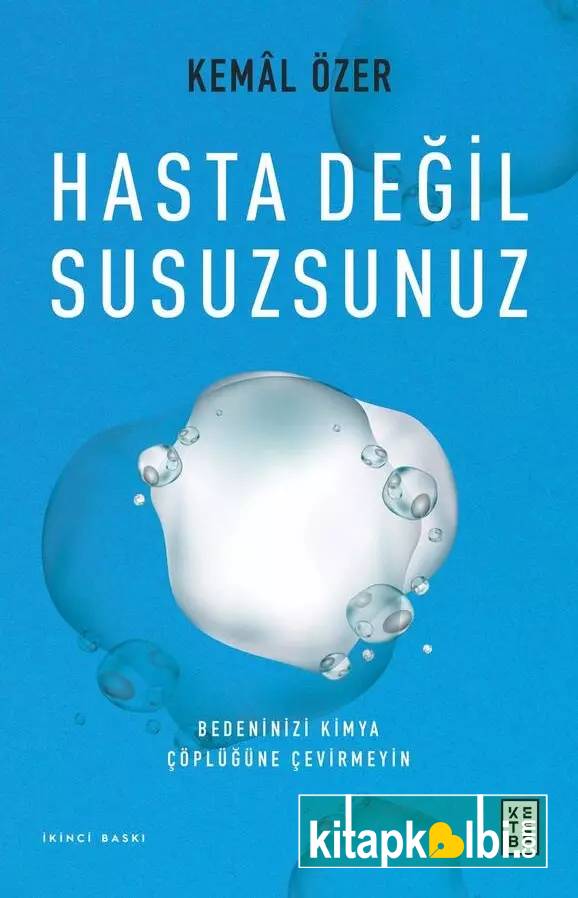 Hasta Değil Susuzsunuz