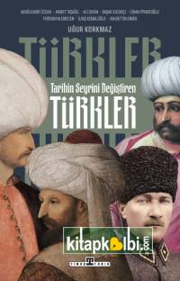 Tarihin Seyrini Değiştiren Türkler