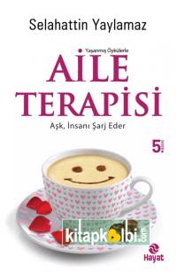 Aile Terapisi Aşk İnsanı Şarj Eder
