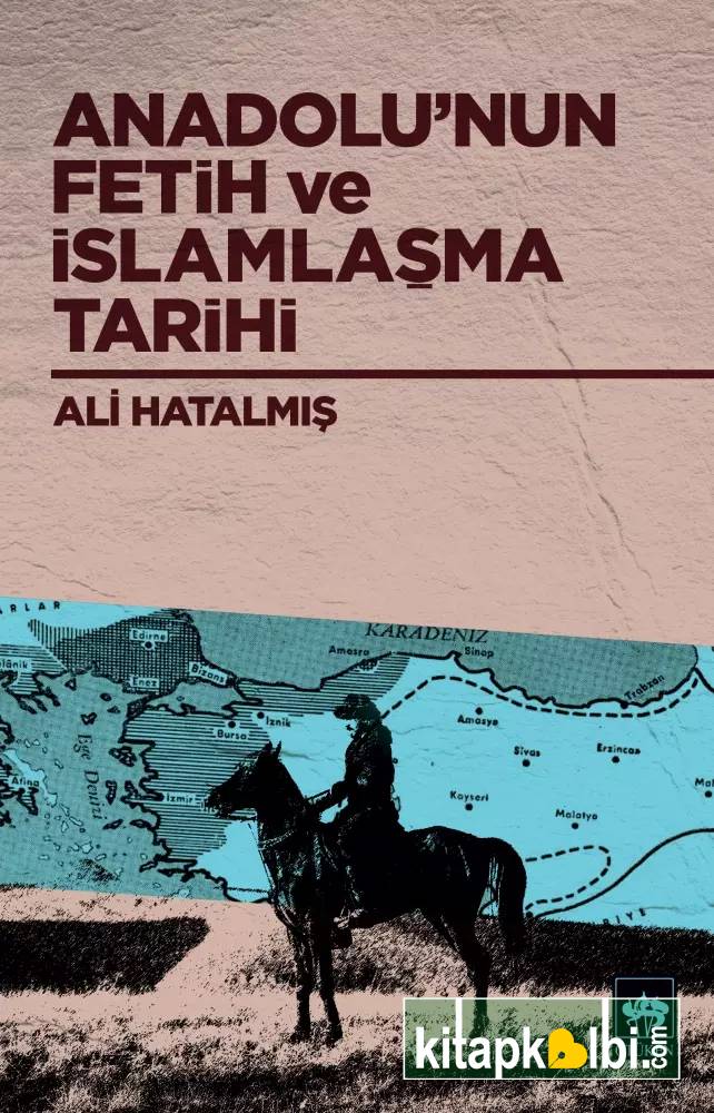 Anadolunun Fetih ve İslamlaşma Tarihi