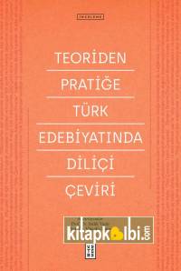 Teoriden Pratiğe Türk Edebiyatında Diliçi Çeviri