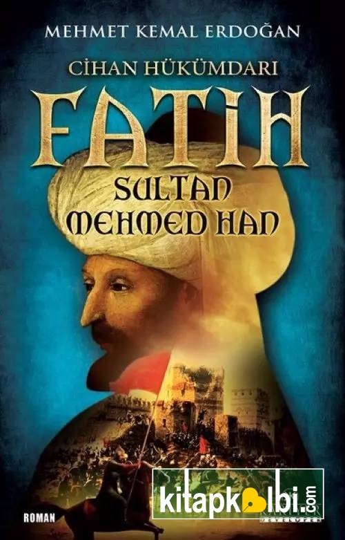 Cihan hükümdarı Fatih Sultan Mehmed Han