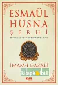 Esmaül Hüsna Şerhi El MaksAdül Esma fî Şerhi