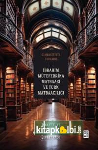 İbrahim Müteferrika Matbaası ve Türk Matbaacılığı