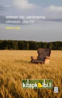 Adımın Hiç Verilmemiş Olmasını Dilerim