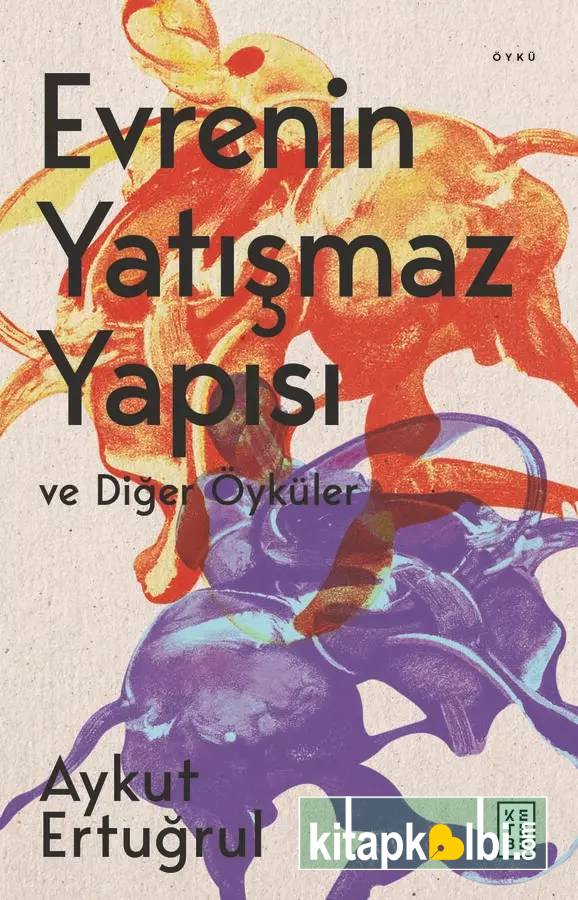 Evrenin Yatışmaz Yapısı ve Diğer Öyküler