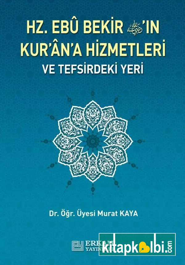  Hz. Ebu Bekirin Kurana Hizmetleri ve Tefsirdeki Yeri
