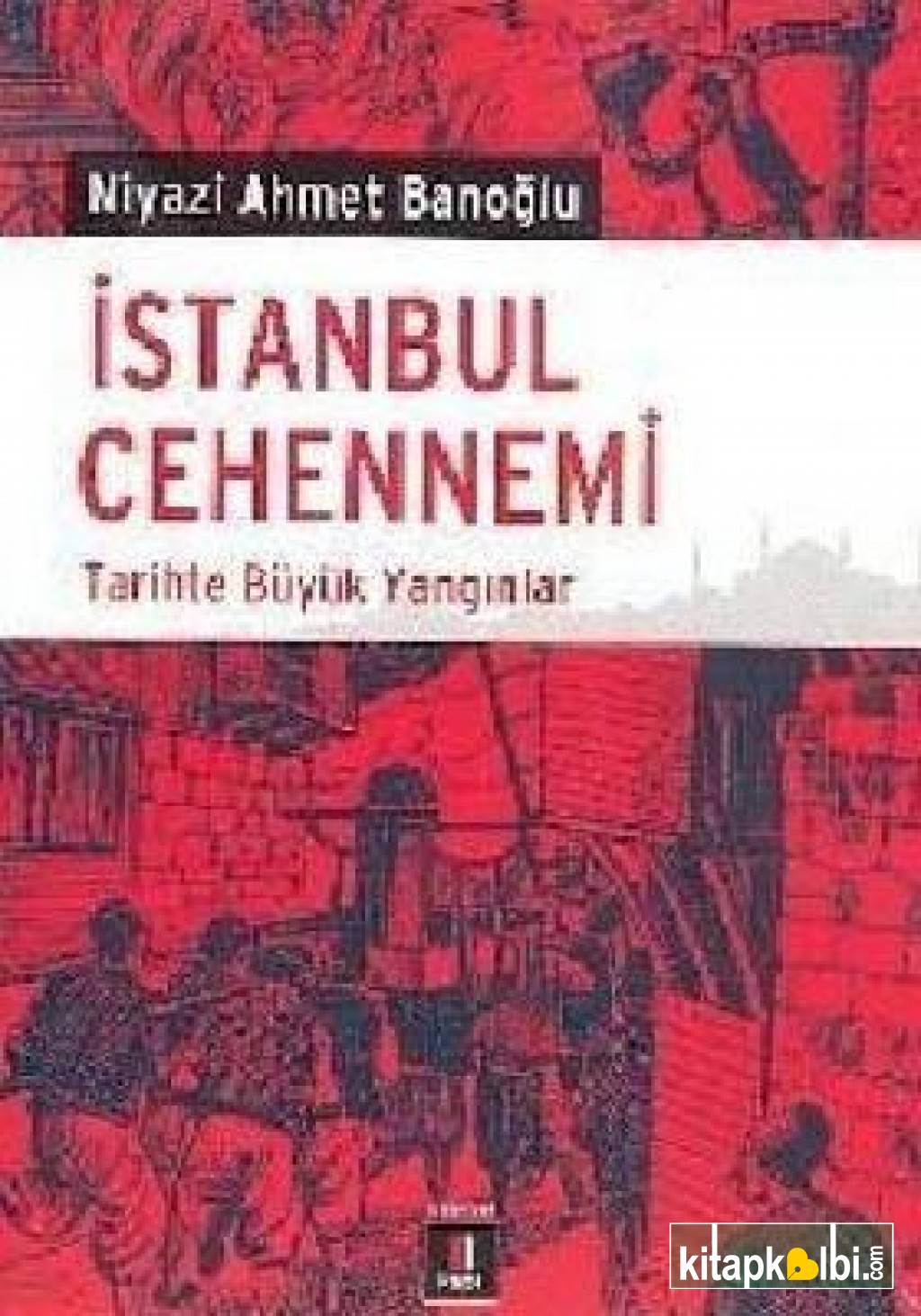 İstanbul Cehennemi Tarihte Büyük Yangınlar