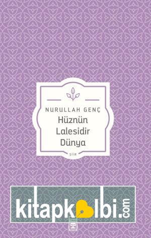 Hüznün Lalesidir Dünya