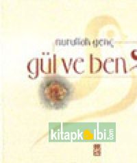 Gül ve Ben