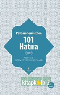 Peygamberimizden 101 Hatıra