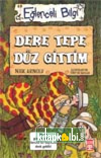 Dere Tepe Düz Gittim