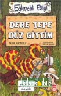 Dere Tepe Düz Gittim