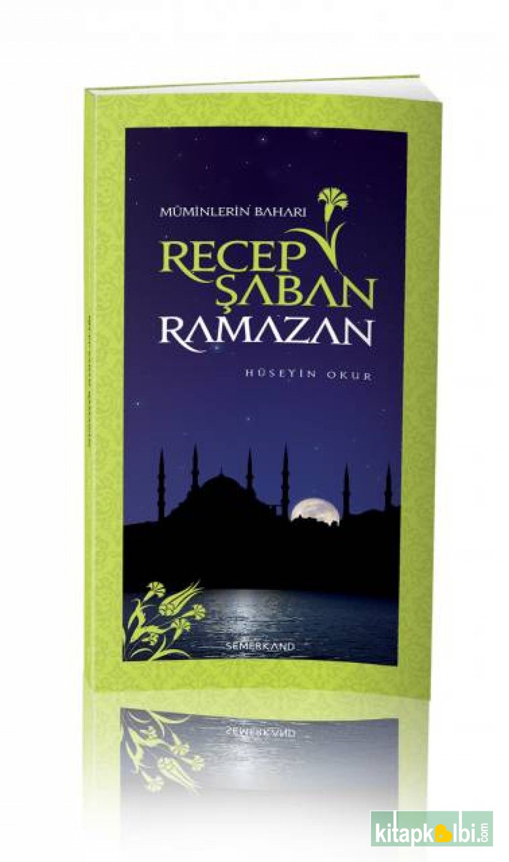 Müminlerin Baharı Recep Şaban Ramazan