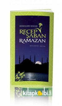 Müminlerin Baharı Recep Şaban Ramazan