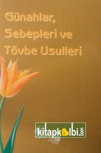 Günahlar Sebepleri ve Tövbe Usulleri