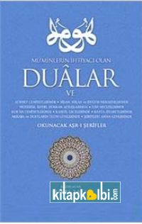 Müminlerin İhtiyacı Olan Dualar ve Okunacak Aşrı Şerifler