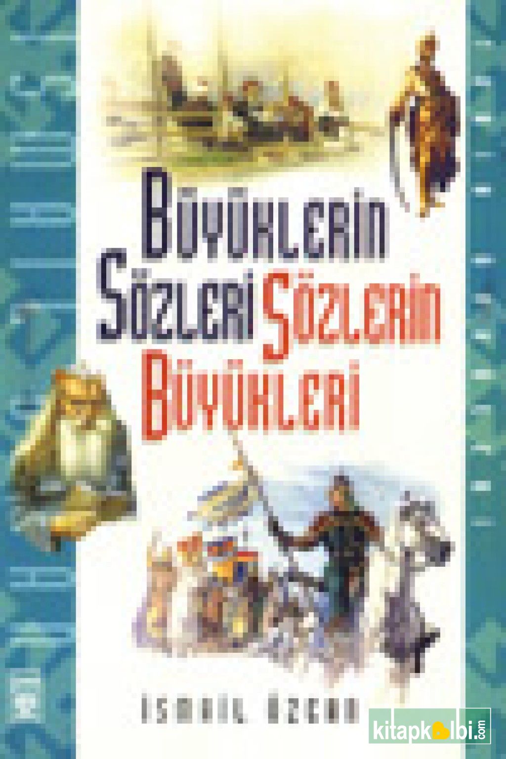 Büyüklerin Sözleri Sözlerin Büyükleri