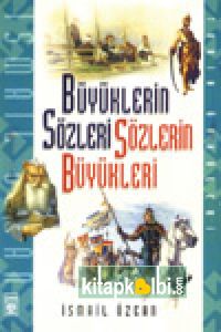 Büyüklerin Sözleri Sözlerin Büyükleri