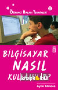 Bilgisayar Nasıl Kullanılır