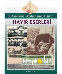 Sultan İkinci Abdülhamid Hanın Hayır Eserleri