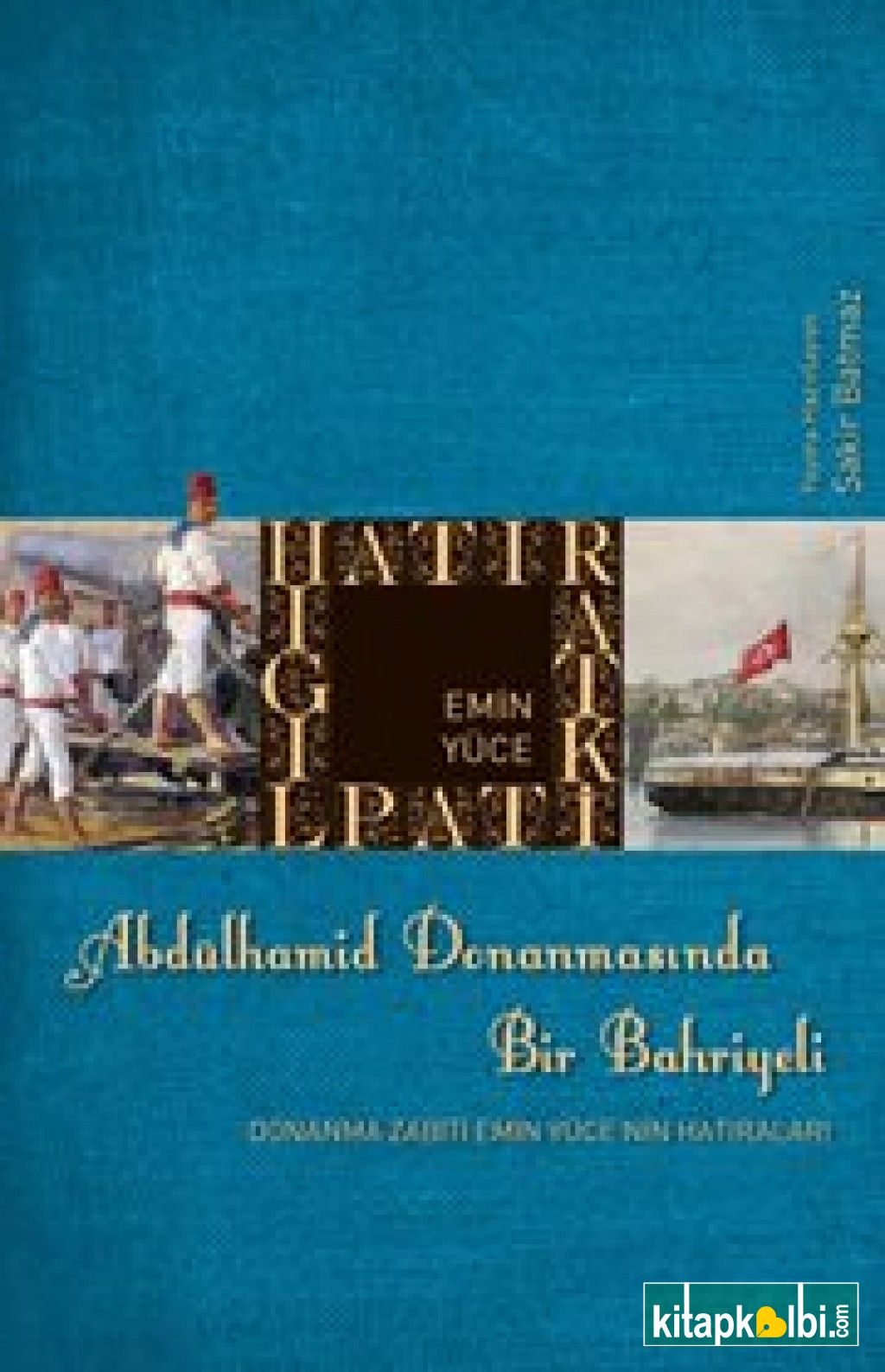 Abdülhamid Donanmasında Bir Bahriyeli