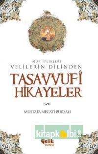 Velilerin Dilinden Tasavvufi Hikayeler Nur İplikleri