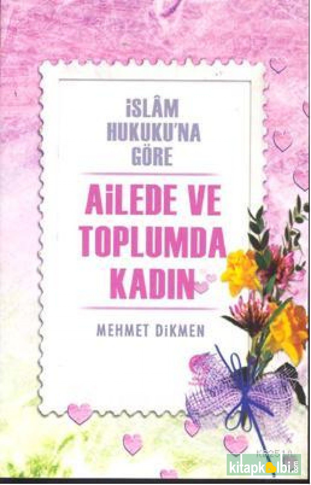 İslam Hukukuna Göre Ailede ve Toplumda Kadın