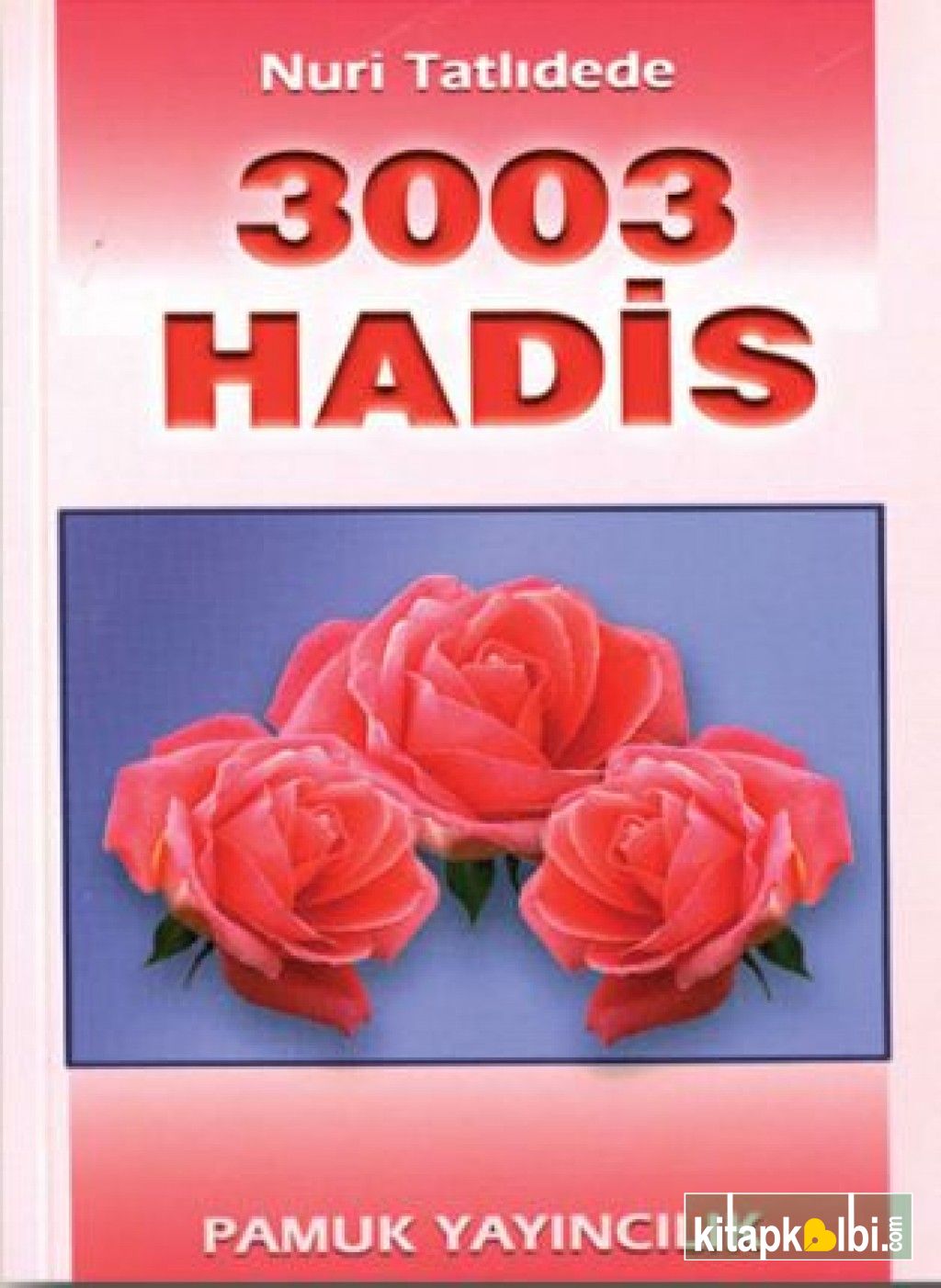 Üç Bin Üç Hadis HadiS 002