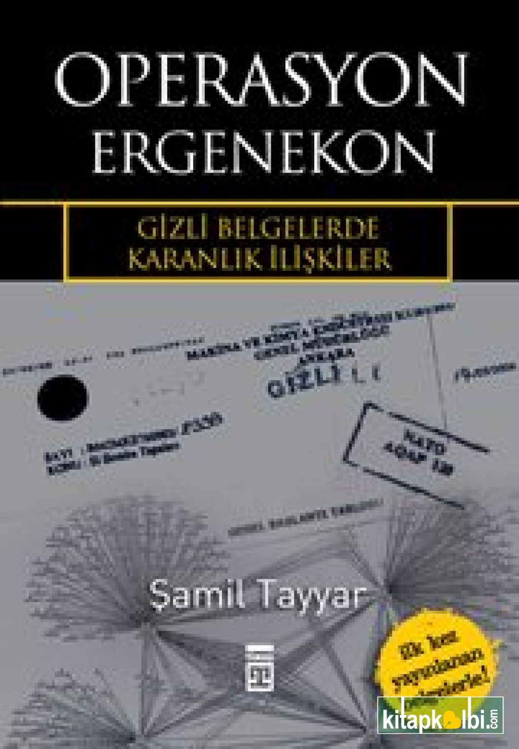 Operasyon Ergenekon Gizli Belgelerde Karanlık İlişkiler