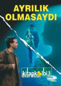 Ayrılık Olmasaydı