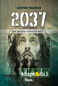 2037 İsa Mesih Döndü mü?