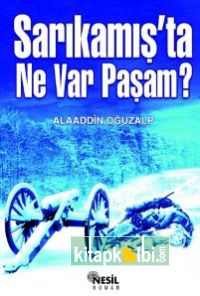 Sarıkamış'ta Ne Var Paşam?